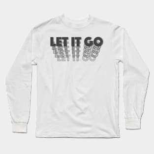 Let it Go - Typography Long Sleeve T-Shirt